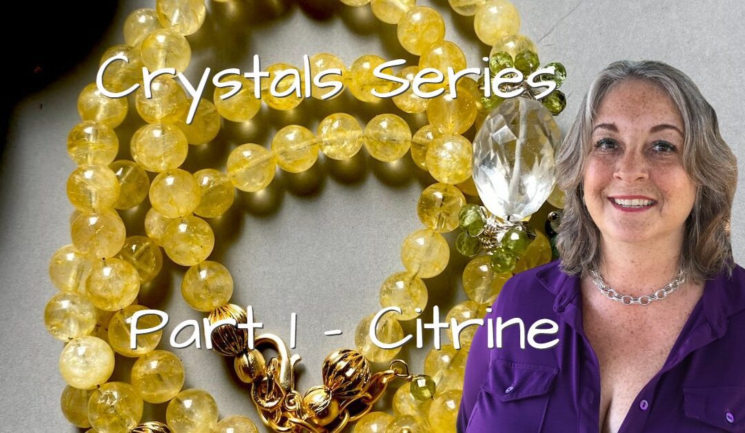 Crystal Series – Part 1 – Citrine