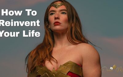 How To Reinvent Your Life